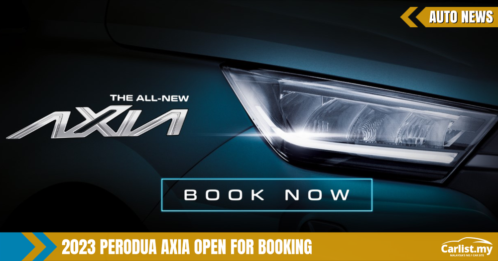 2023 Perodua Axia (D74A) now open for booking! Estimated price RM38k-RM49k
