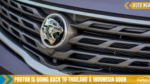 Proton to aggressively re-enter Thailand and Indonesian markets