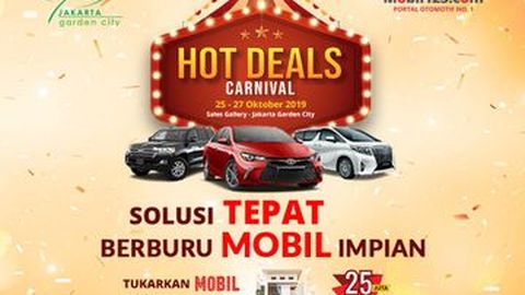 Jual Mobil di Hot Deals Carnival 2019 Dapat Rumah Mewah, Ini Hari Terakhir!