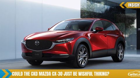 Is The CKD CX-30 Actually Going To Be Offered In Malaysia And Would It Make Any Difference?